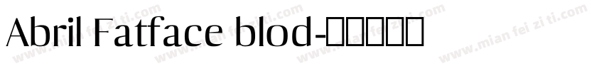 Abril Fatface blod字体转换
